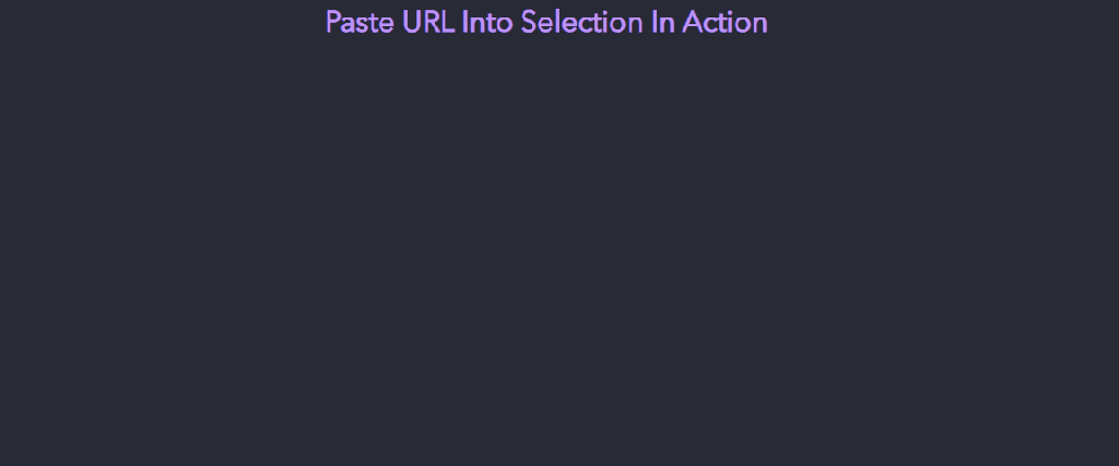 Paste URL into selection Plugin